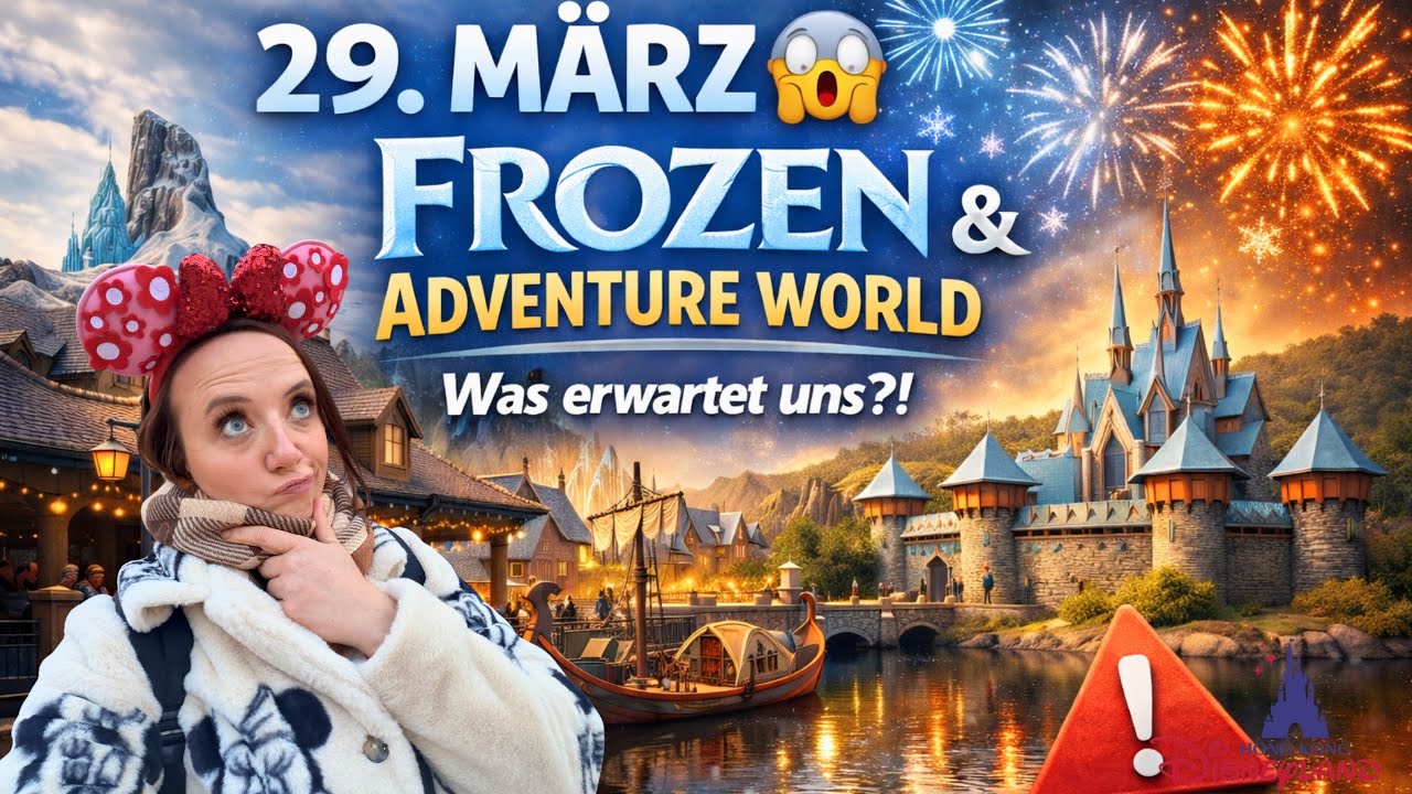 World of Frozen Eröffnung – DAS könnte am 29. März passieren! 👀❄️ | Disney Adventure World Tipps