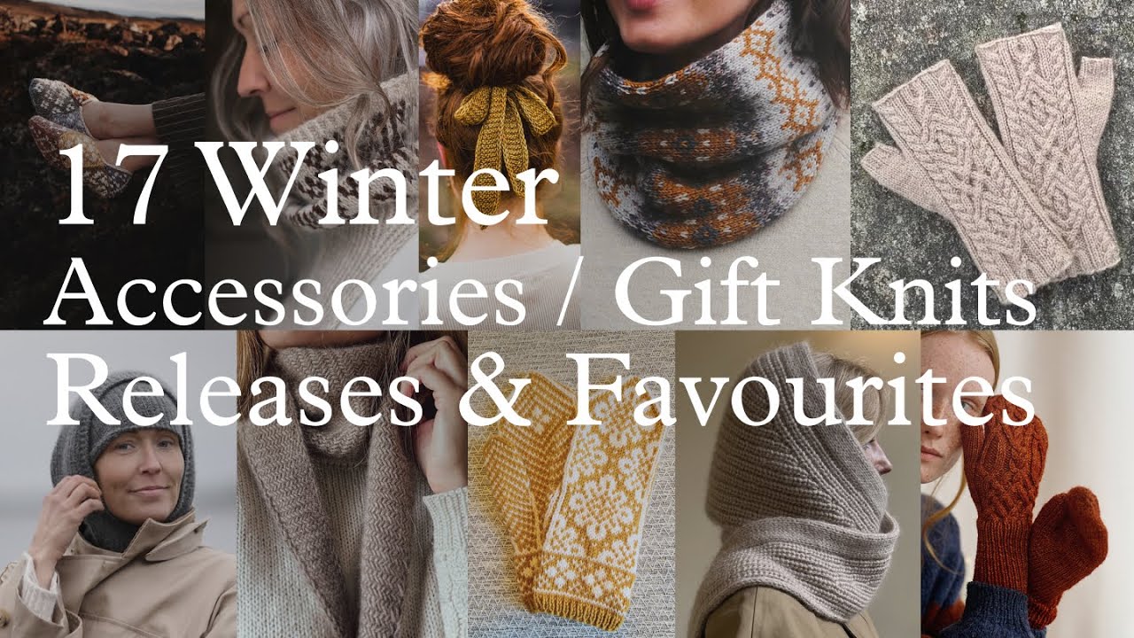 17 Winter Accessories/Gift Knits | Newly Released Knitting Patterns & Favourites | Pattern Round Up