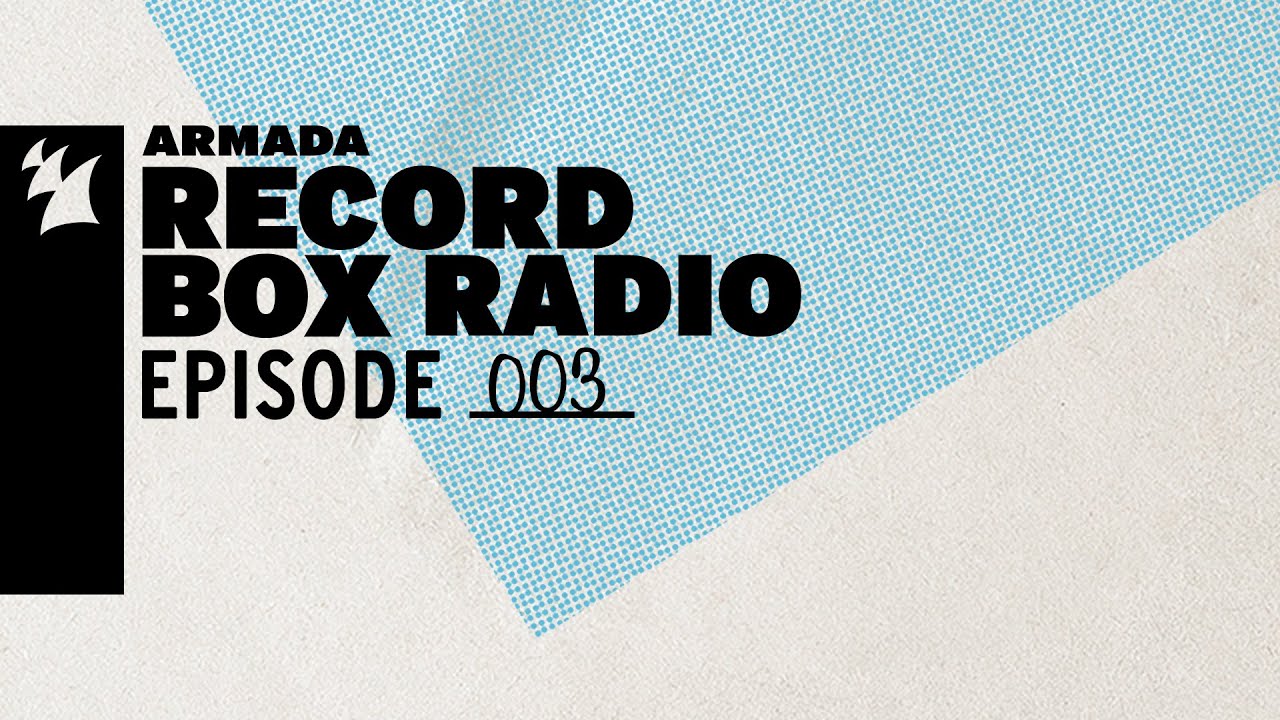 Armada Record Box Radio - Episode 003