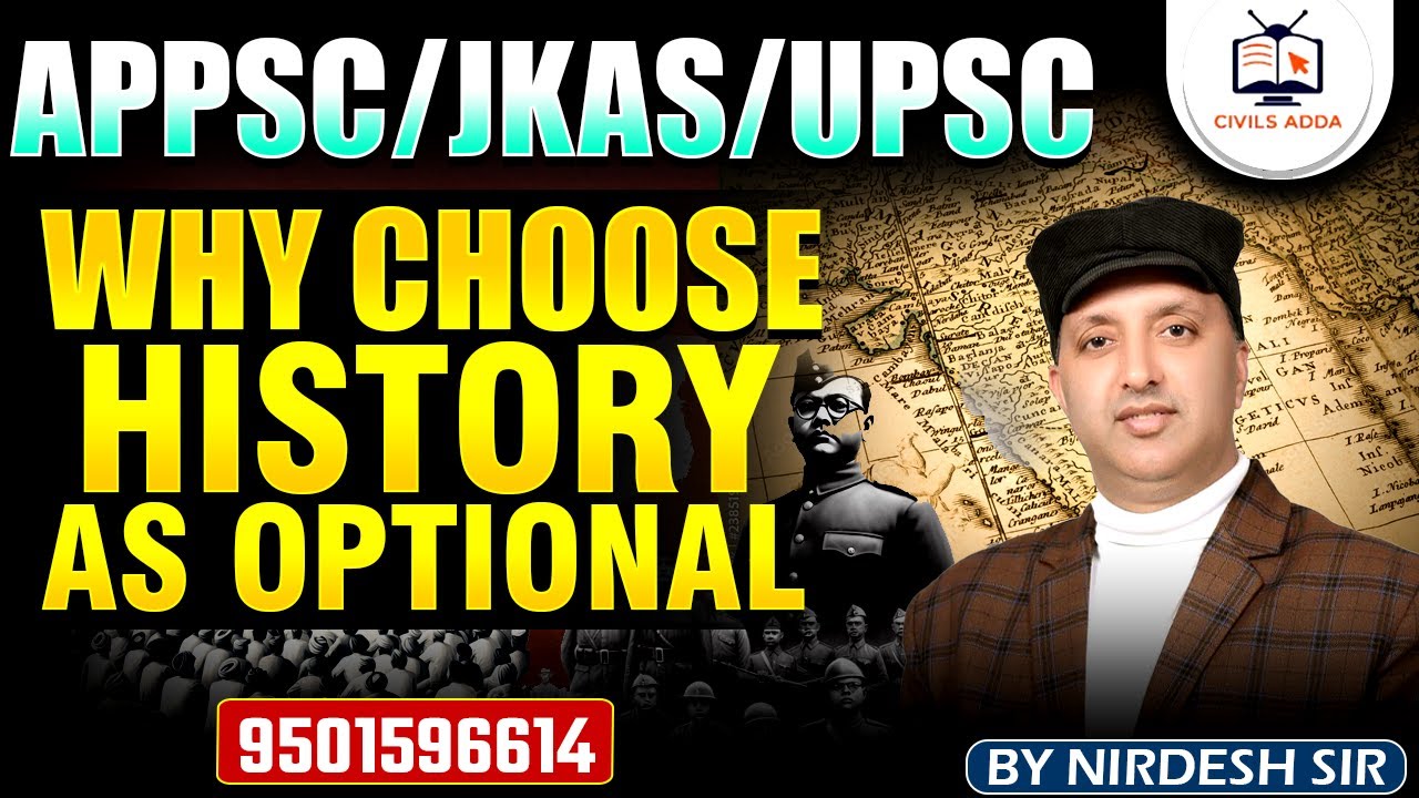APPSC / JKAS/ UPSC | WHY CHOOSE HISTORY AS OPTIONAL | BY NIRDESH SIR