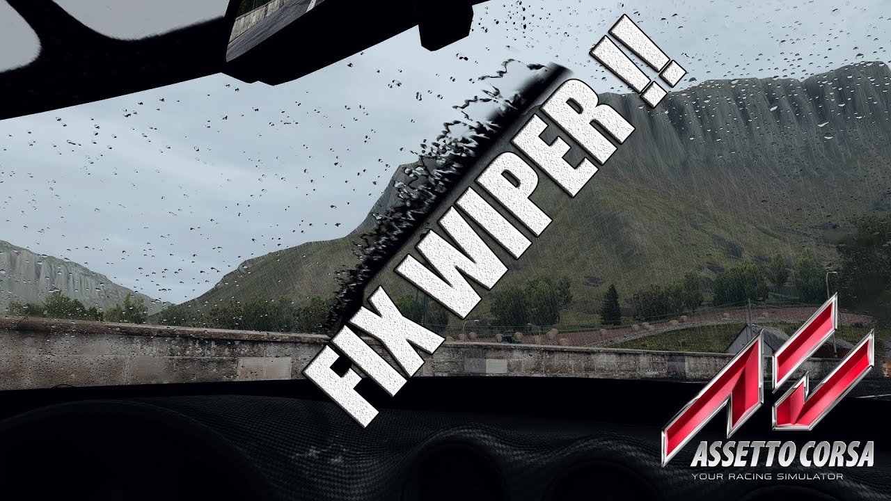 Assetto Corsa - Fix the wiper that can't wipe the windshield
