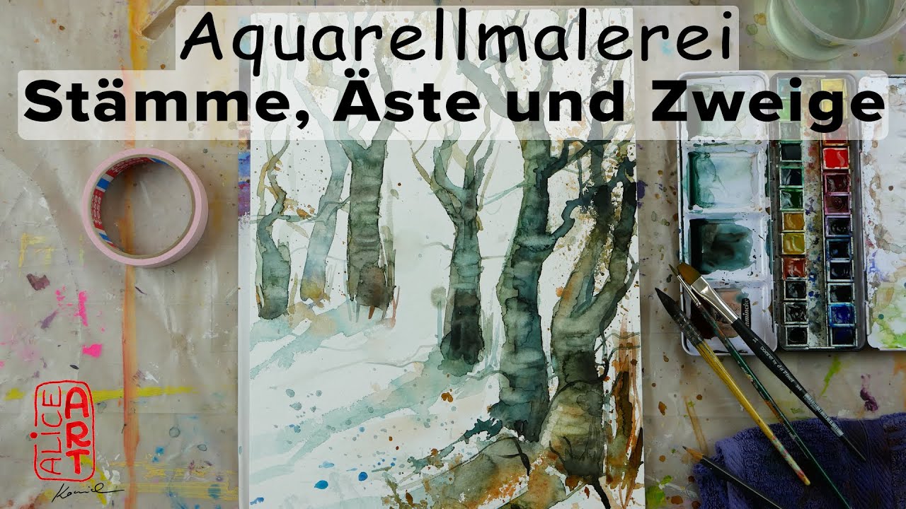 Alice-ART | Aquarell Kurs 10 für Fortgeschrittene | Stämme, Äste und Zweige | watercolor