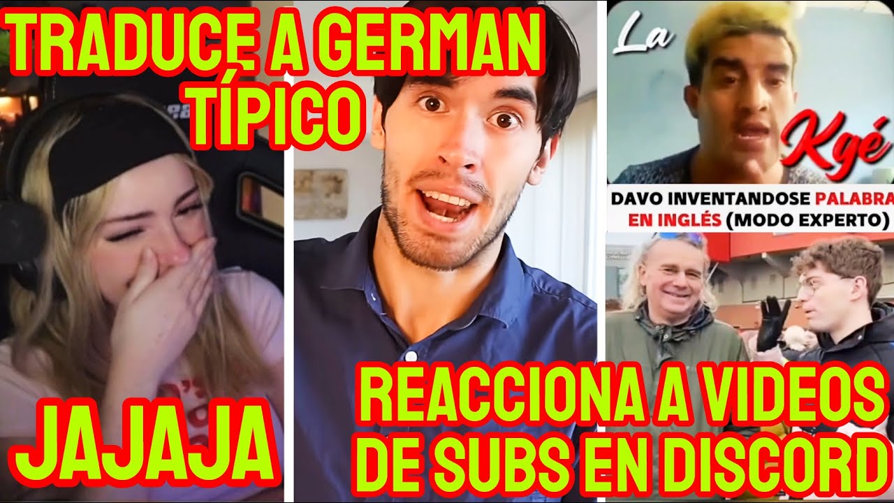 SYLVEE REACCIONA A GERMAN Y LO TRADUCE, MIRA VIDEOS DE DISCORD, MAKANAKI FILOSOFO, DAVO, ETC