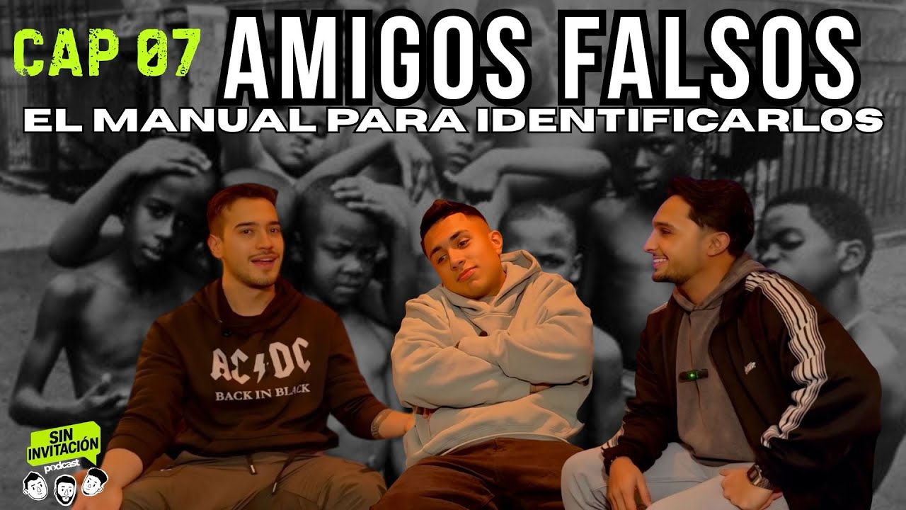 Amigos falsos | EL MANUAL PARA IDENTIFICARLOS | EP07