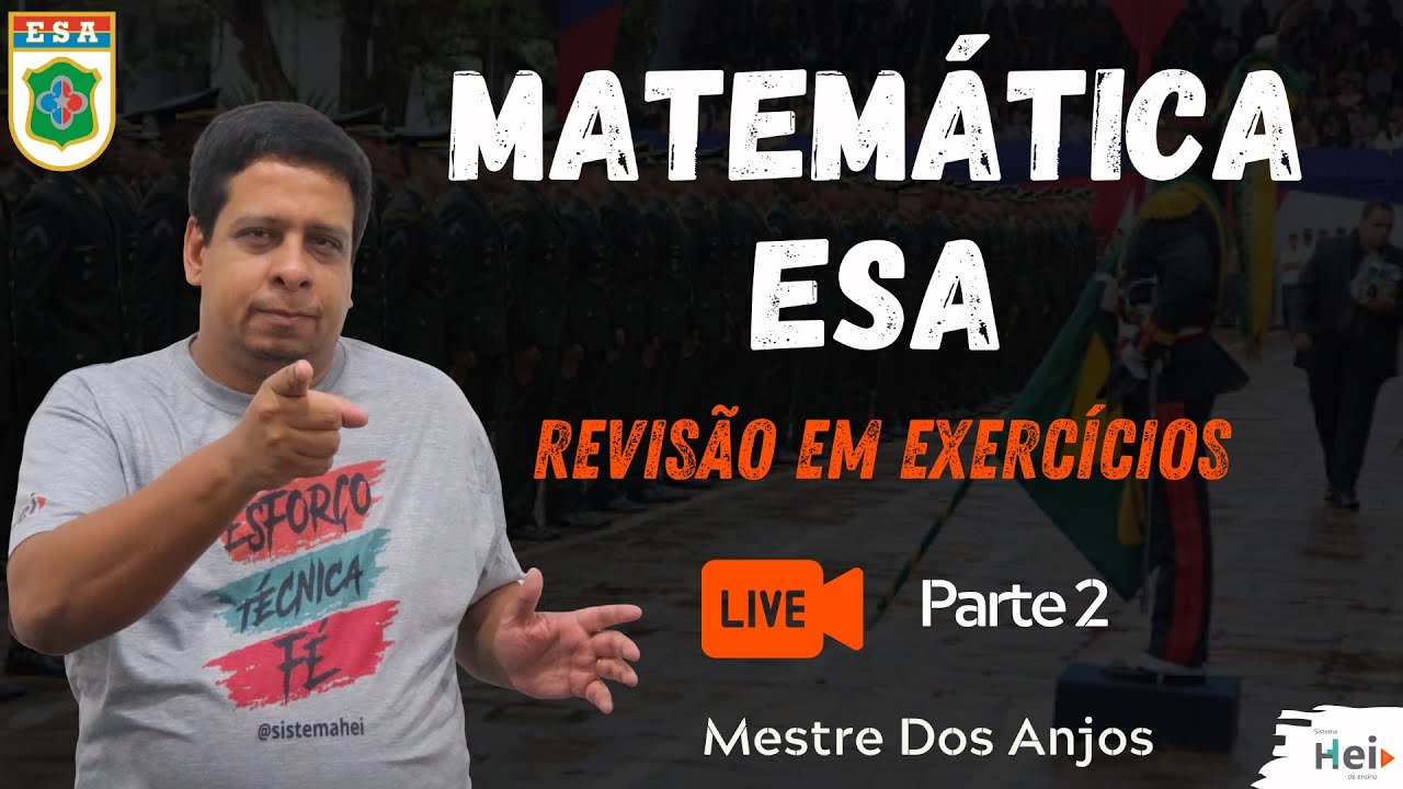 ESA - Matemática | Revisão em Exercícios (Parte 2) [prof Dos Anjos]