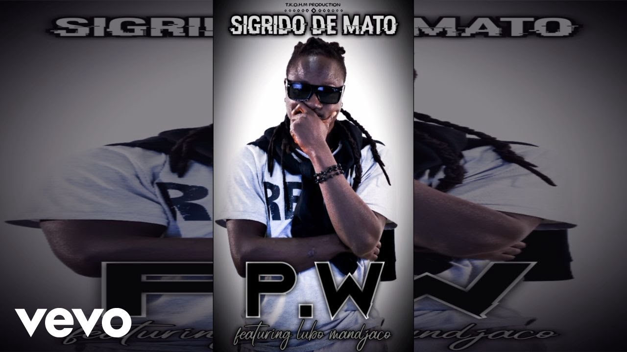 P.W - SIGRIDO DE MATO ft. Lubo Mandjaco