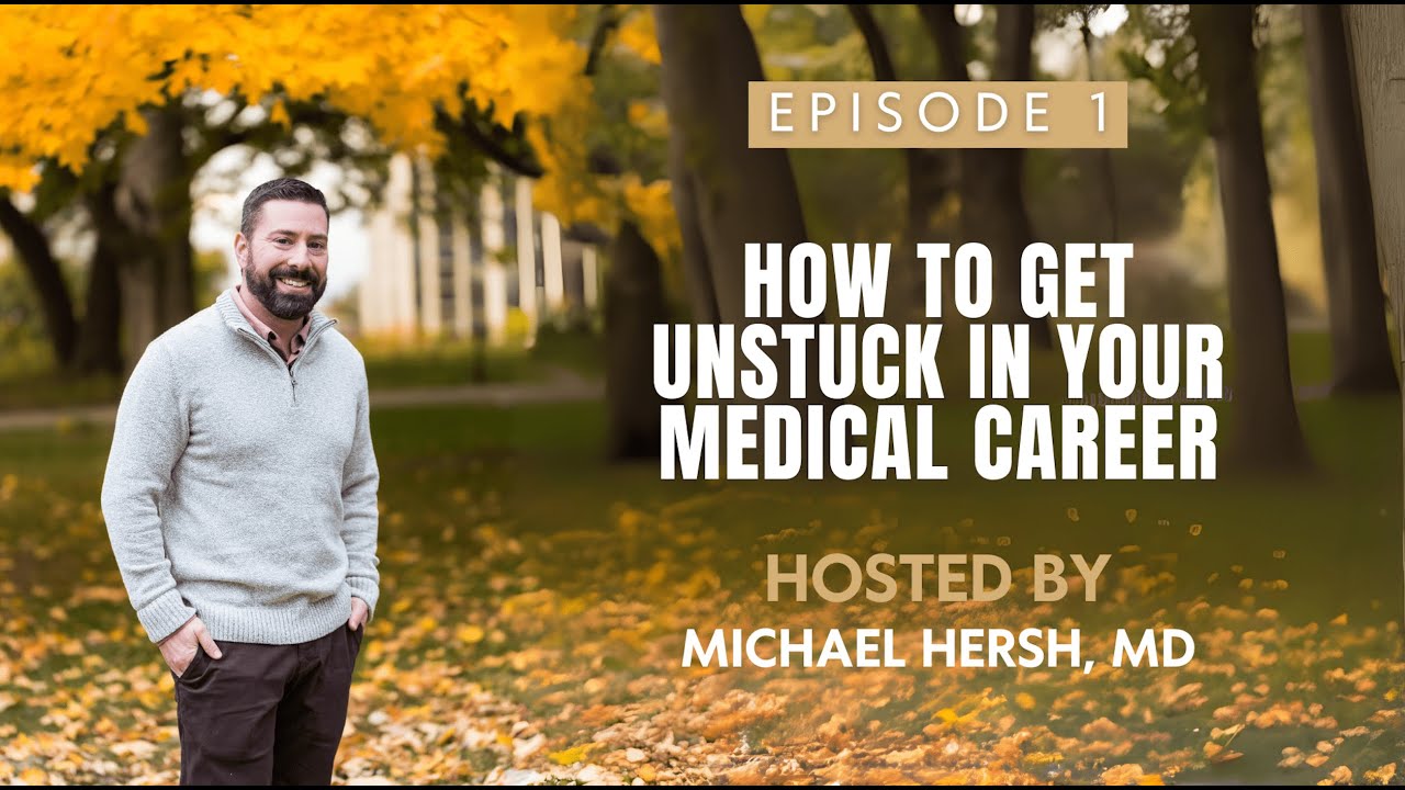 How To Get Unstuck In Your Medical Career