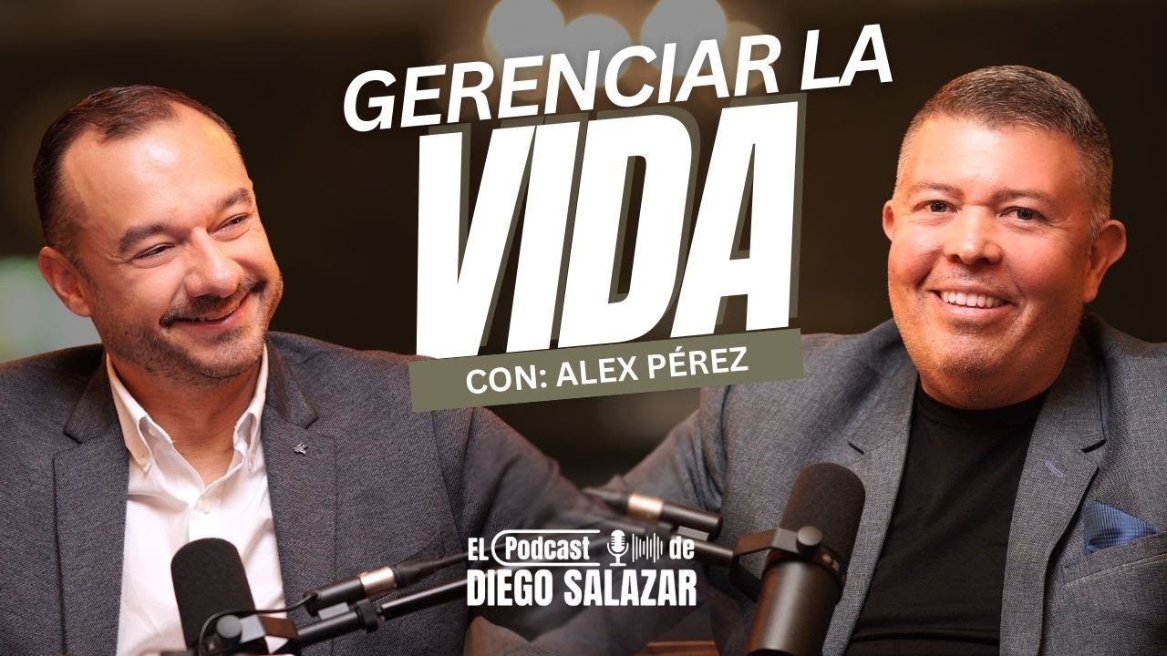 #47 - Gerenciar la vida, yo como el activo más importante con Alex Pérez