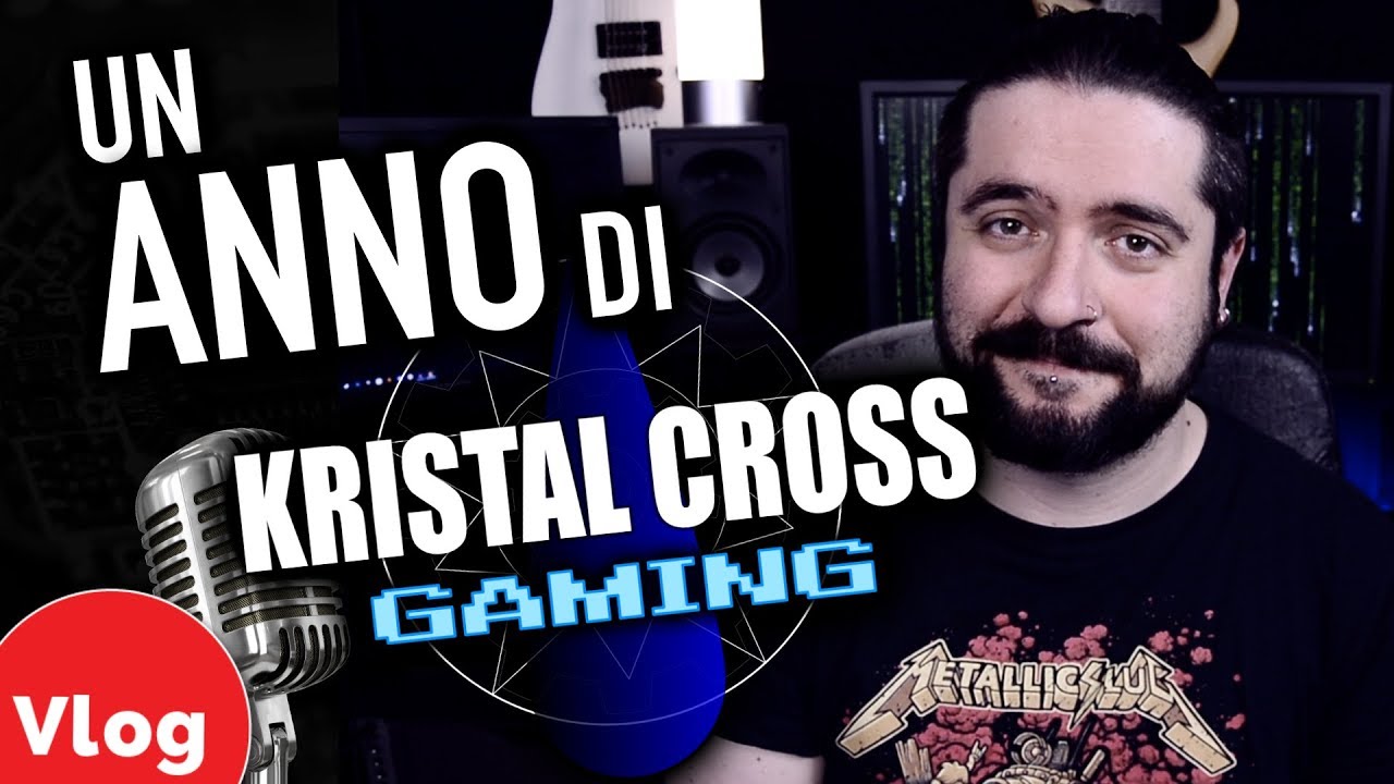 🎉UN ANNO DI KRISTAL CROSS GAMING!!! 🎉 ▶▶▶ 🎙VLOG #1