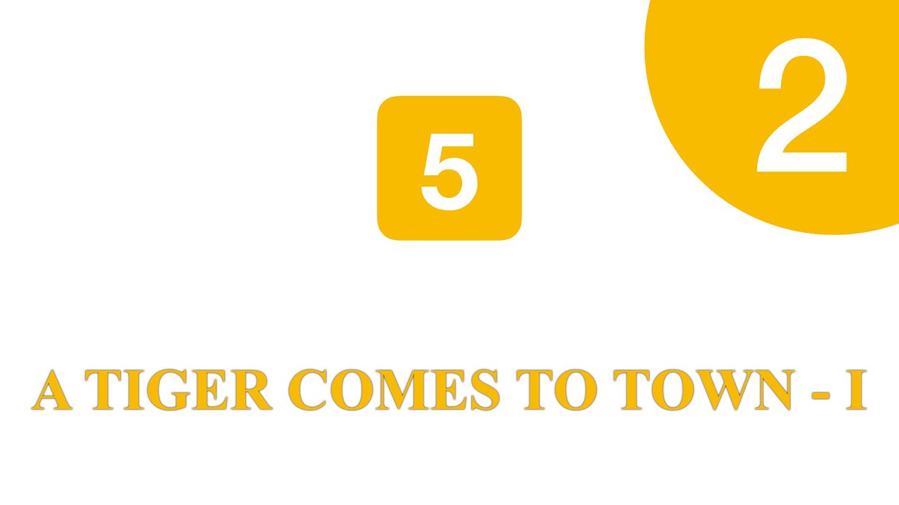 A TIGER COMES TO TOWN - I - NIOS - ENGLISH - CHAPTER - 5 - PART - 2 - CLASS 10 - SECONDARY