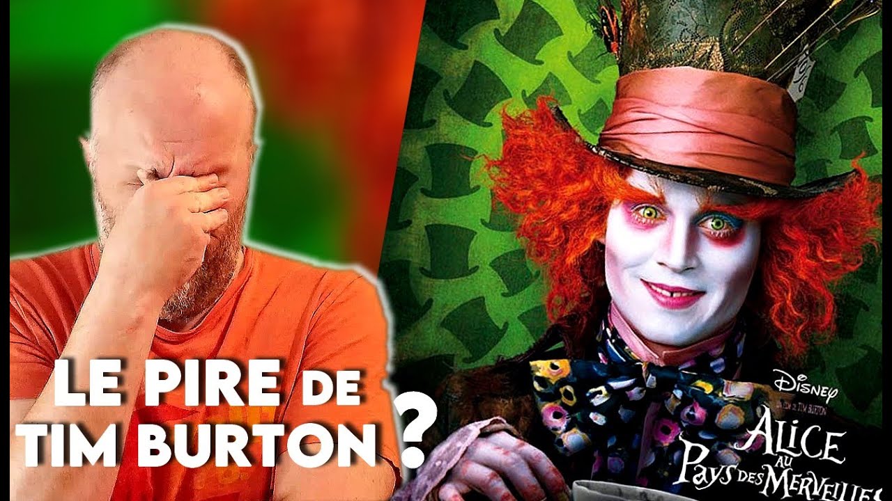 ALICE AUX PAYS DES MERVEILLES - Un des pires Tim Burton ?