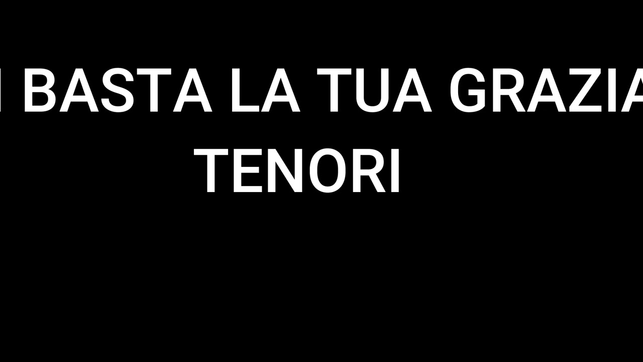 MI BASTA LA TUA GRAZIAtenori