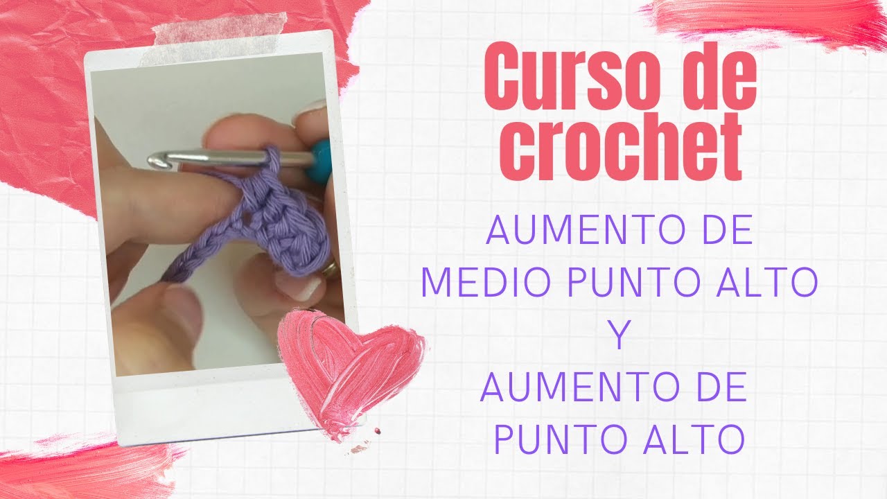 Curso de crochet: Aumento de medio punto alto y aumento de punto alto