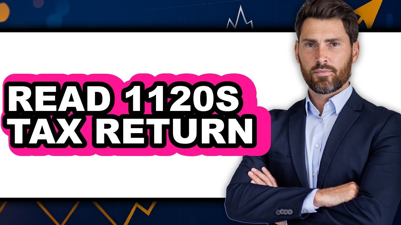 How to Read 1120s Tax Return (Full Guide)