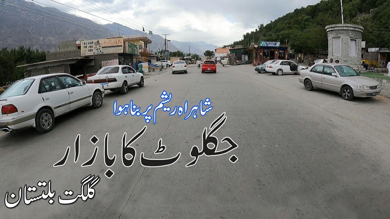 Jaglot Bazar I Gilgit Baltistan I Shared e Resham I Karakuram Highway