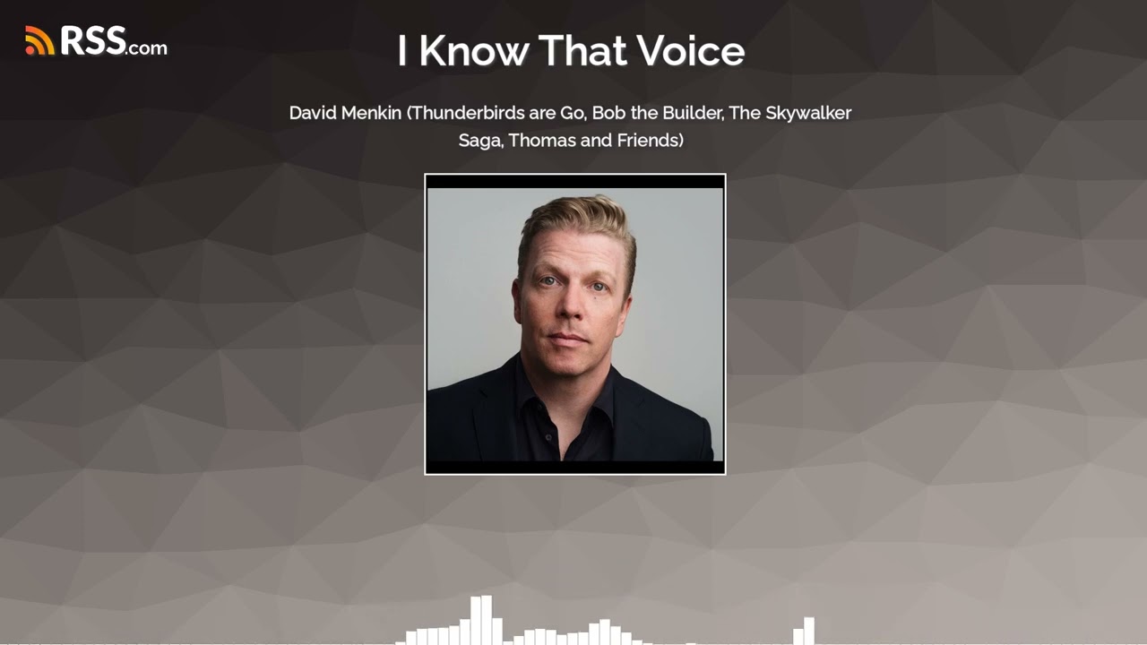David Menkin (Thunderbirds are Go, Bob the Builder, The Skywalker Saga, Thomas and Friends)