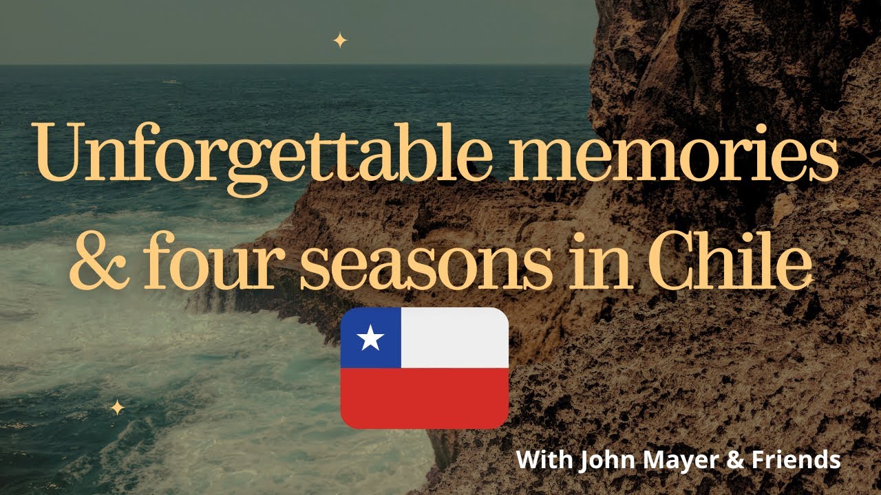 Unforgettable memories and four seasons in Chile #chile #travel  #comedy #realenglishconversation