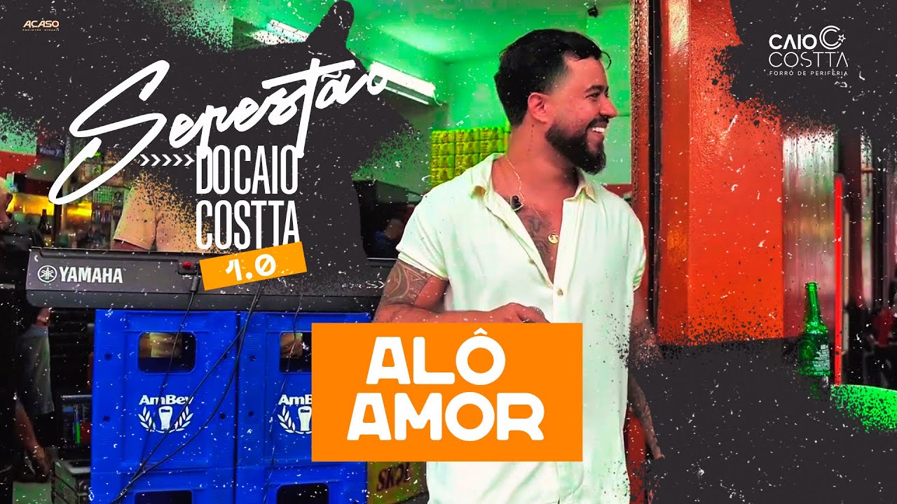 Caio Costta - Al&ocirc; amor (Serest&atilde;o 1.0)