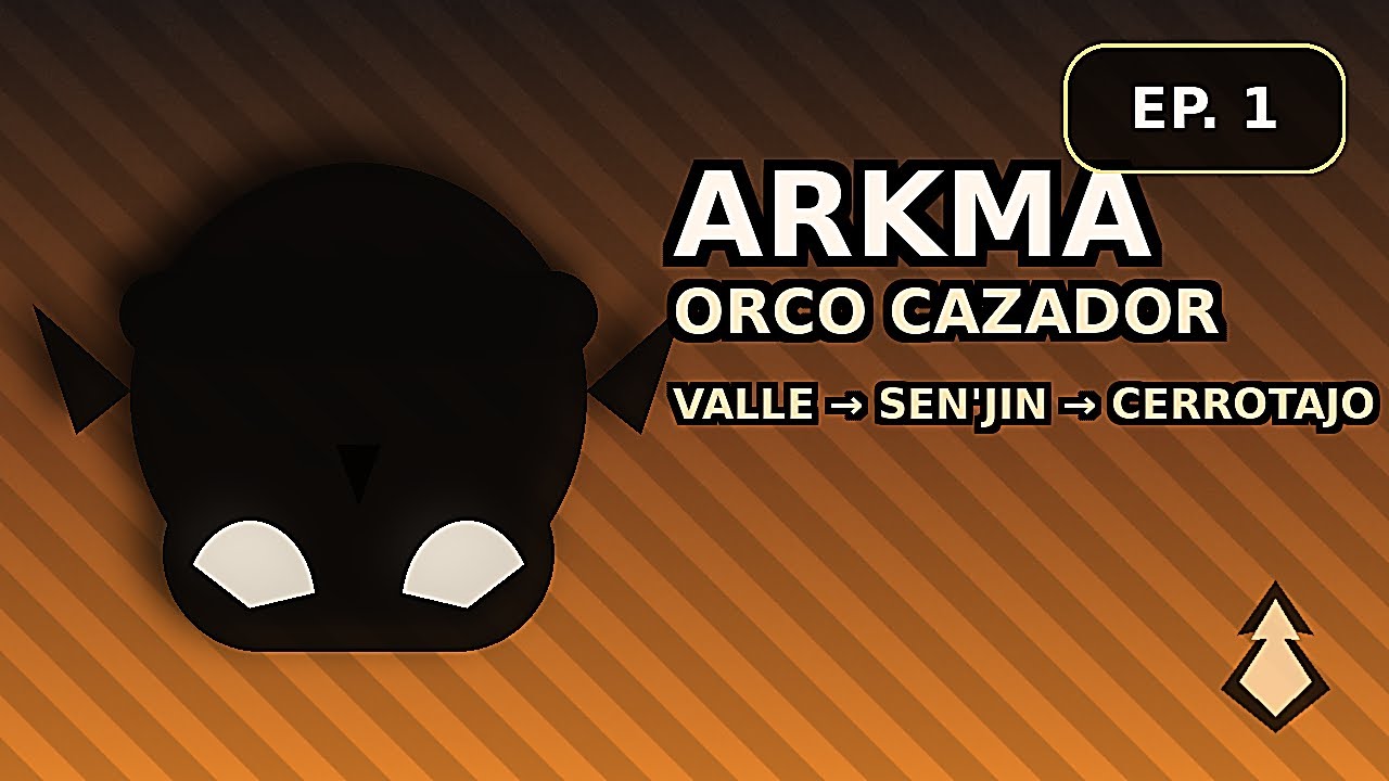 Orco Cazador #1 | Del Valle al poblado Sen’Jin (Filo Ardiente) | WoW