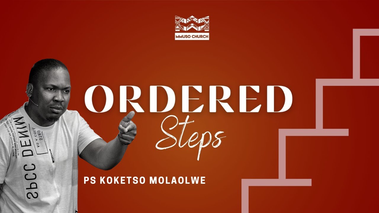 Ordered Steps / Ps Koketso Molaolwe