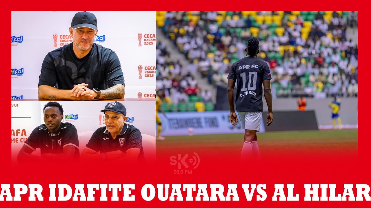 APR FC VS AL HILAR : OUATARRA ARASHIDIKANYWAHO (DOUBTFUL) , AL HILAR YITEGUYE NKA FINAL