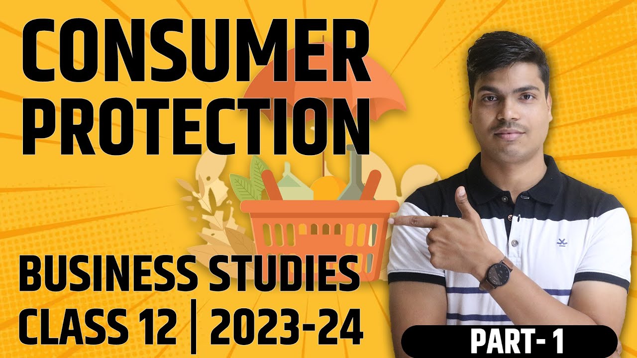 Consumer protection | Importance of consumer Protection PART 1 | class 12 Business studies 2023-2024