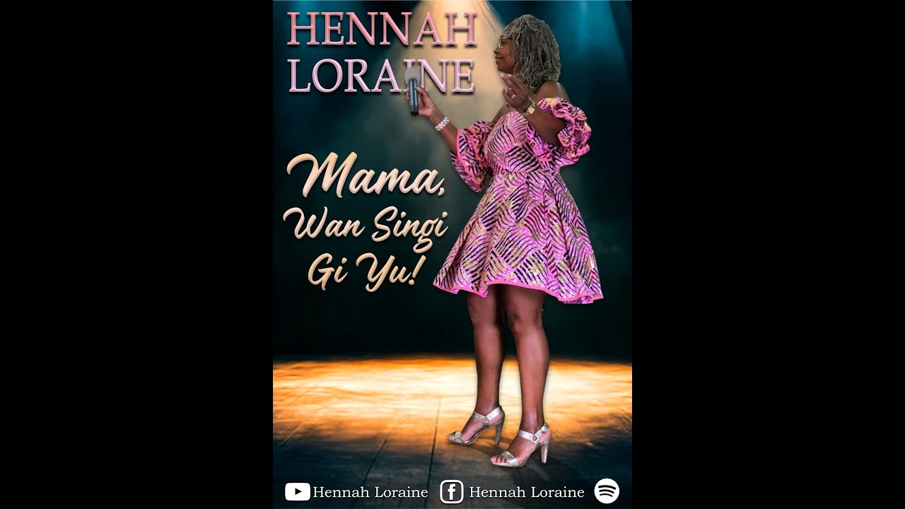 Hennah Loraine - Mama, Wan Singi Gi Yu!