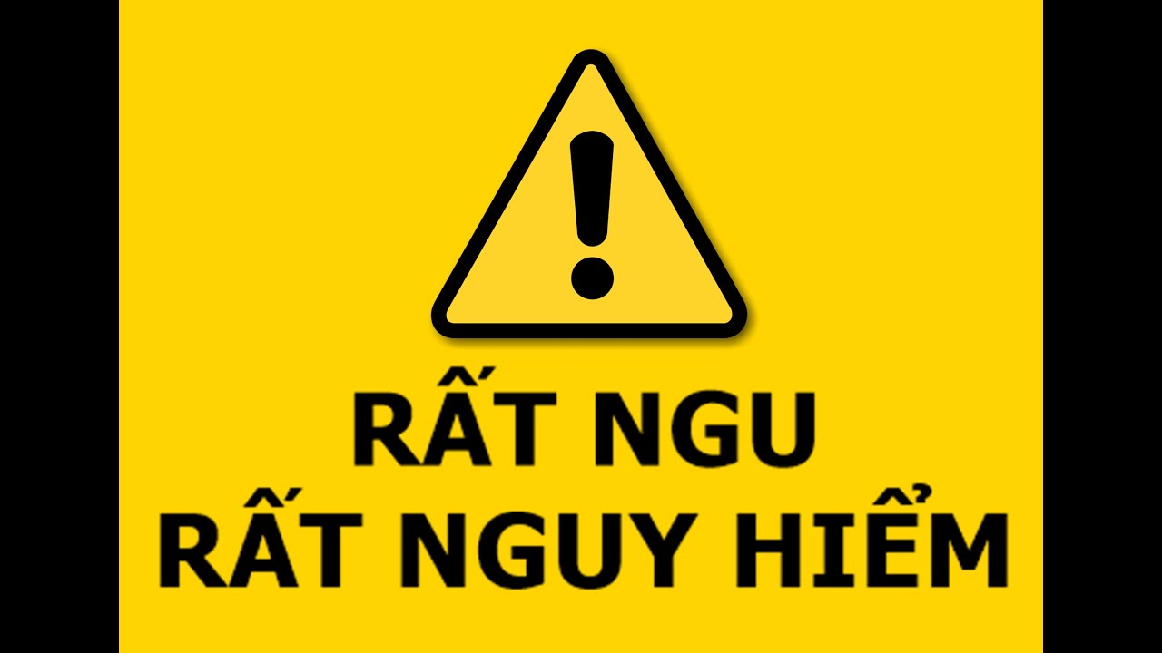C2hS #25 - Rất ngu, rất nguy hiểm!