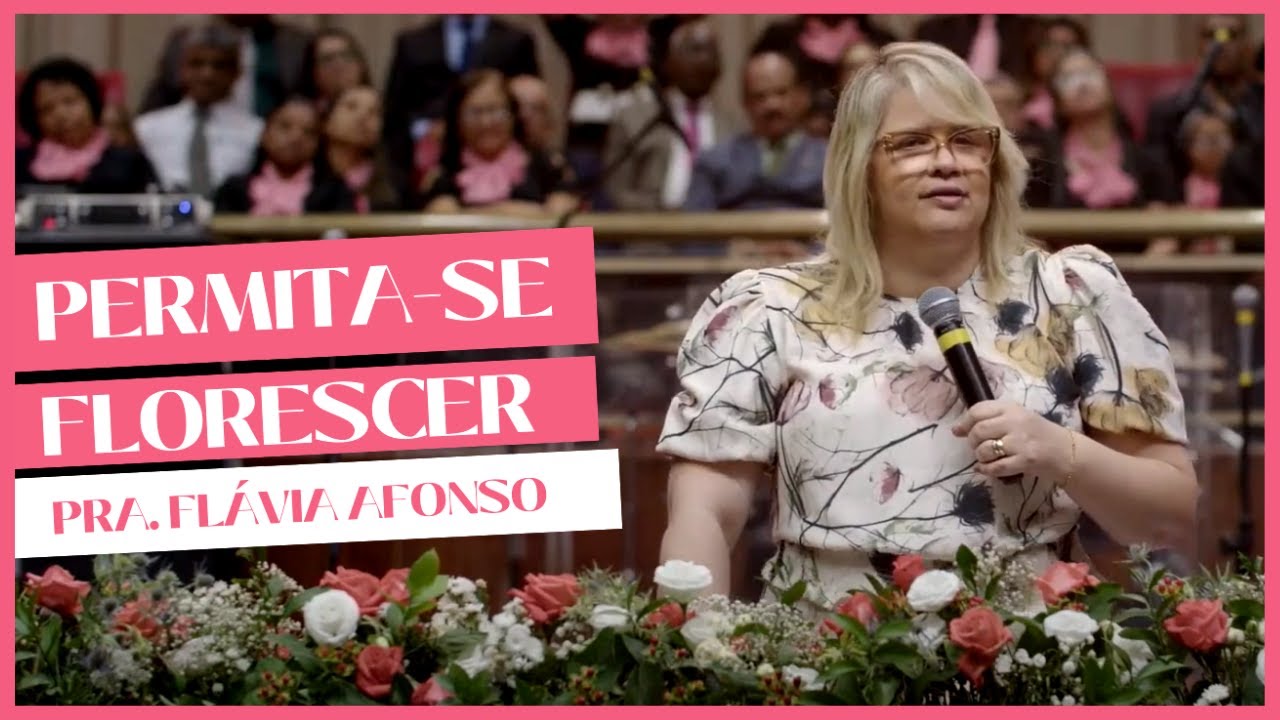 Flávia Afonso | Cantares 2.10,11 | Permita-se Florescer