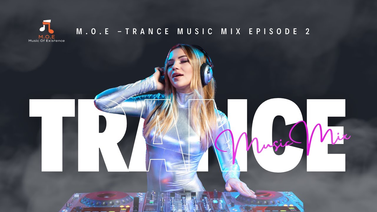 MOE - Trance music mix Episode 2