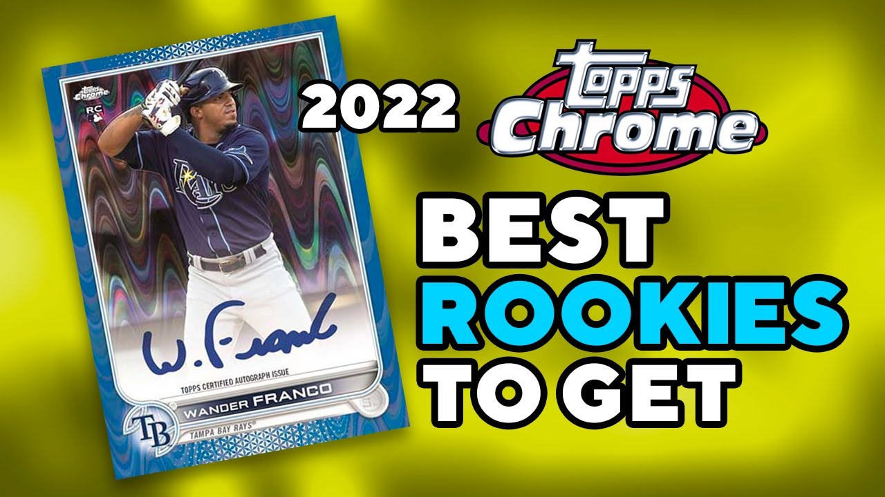 2022 Topps Chrome — Top 10 BEST Rookies To Target & Collect!