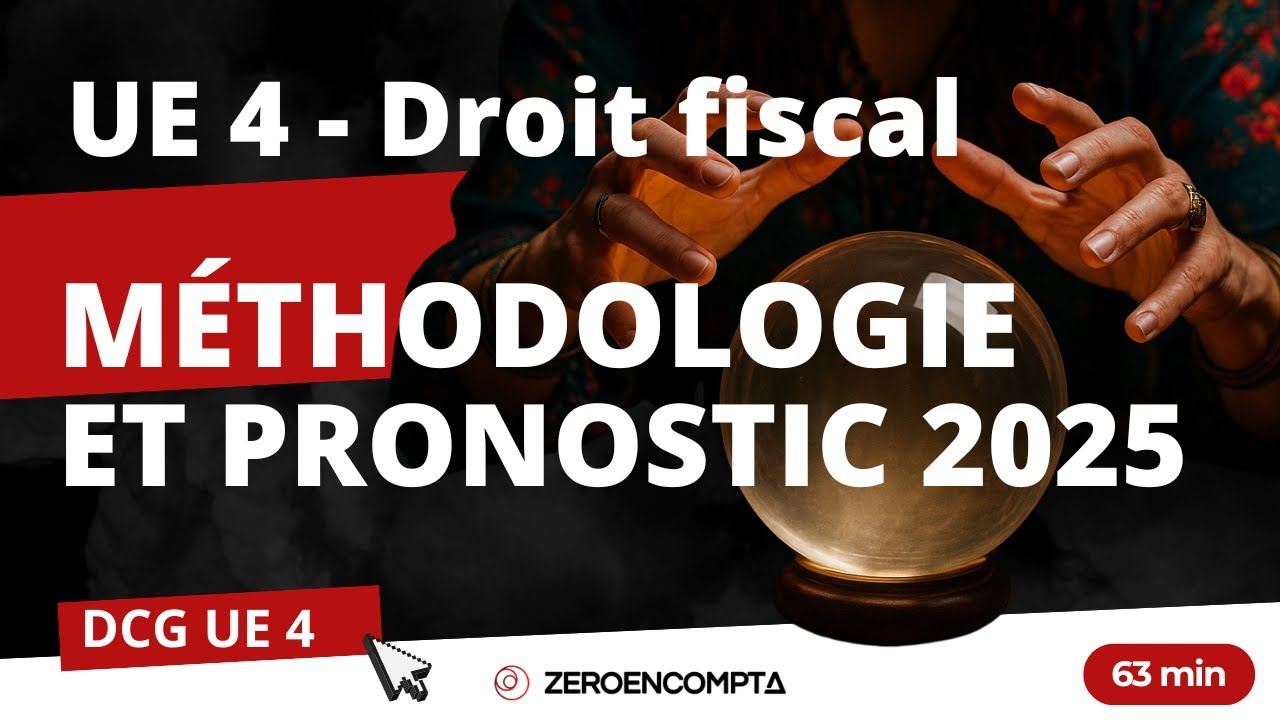 [DCG UE 4] Méthodologie et pronostic Session 2025