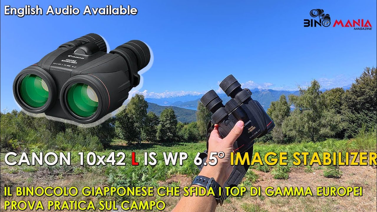 Ancora ai massimi livelli Canon 10x42 L IS WP  Il binocolo giapponese che sfida ancora i Top europei