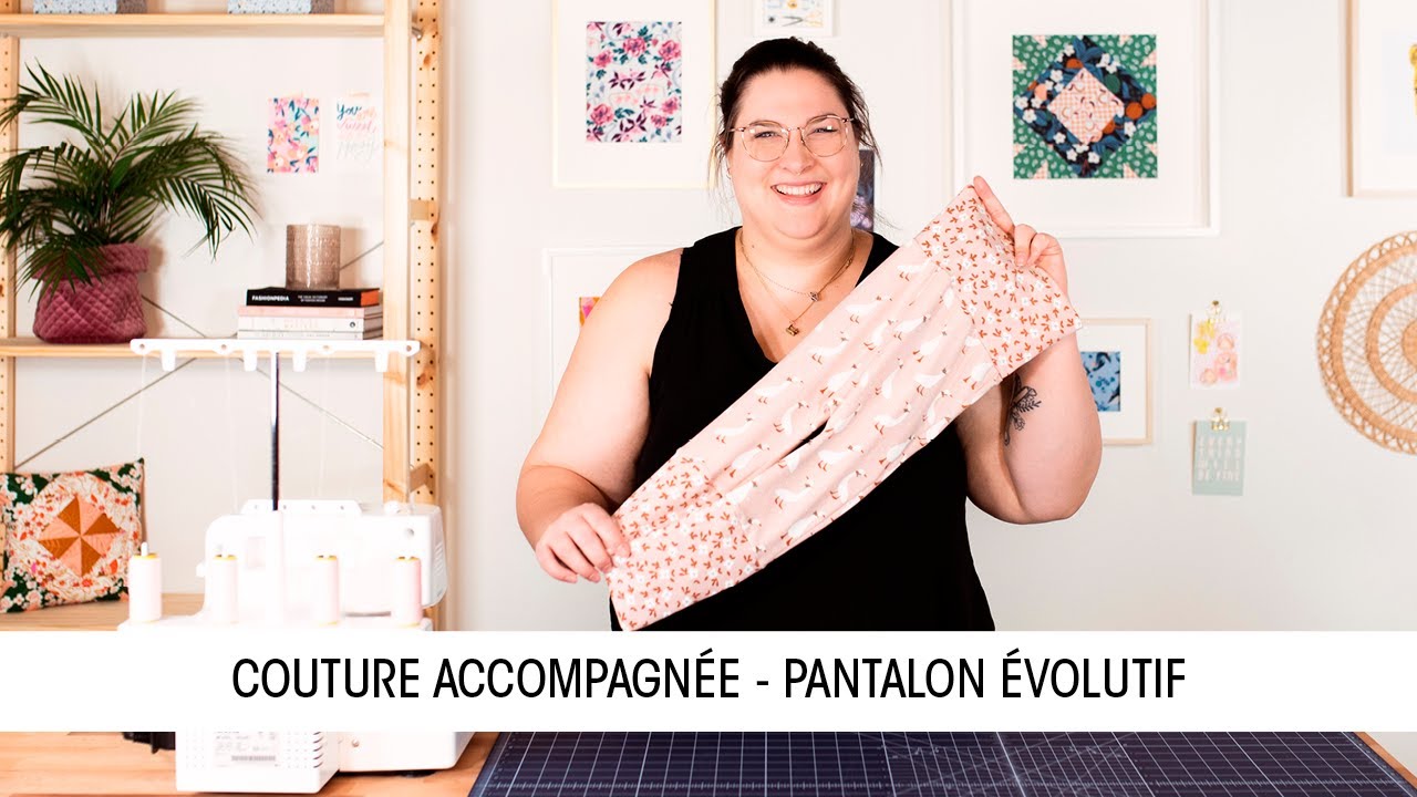COUTURE ACCOMPAGNÉE | PANTALON ÉVOLUTIF