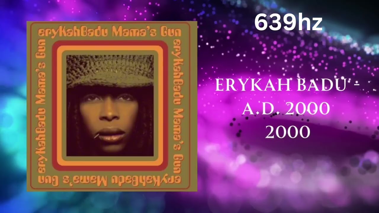 Erykah Badu - A.D. 2000 (639hz)
