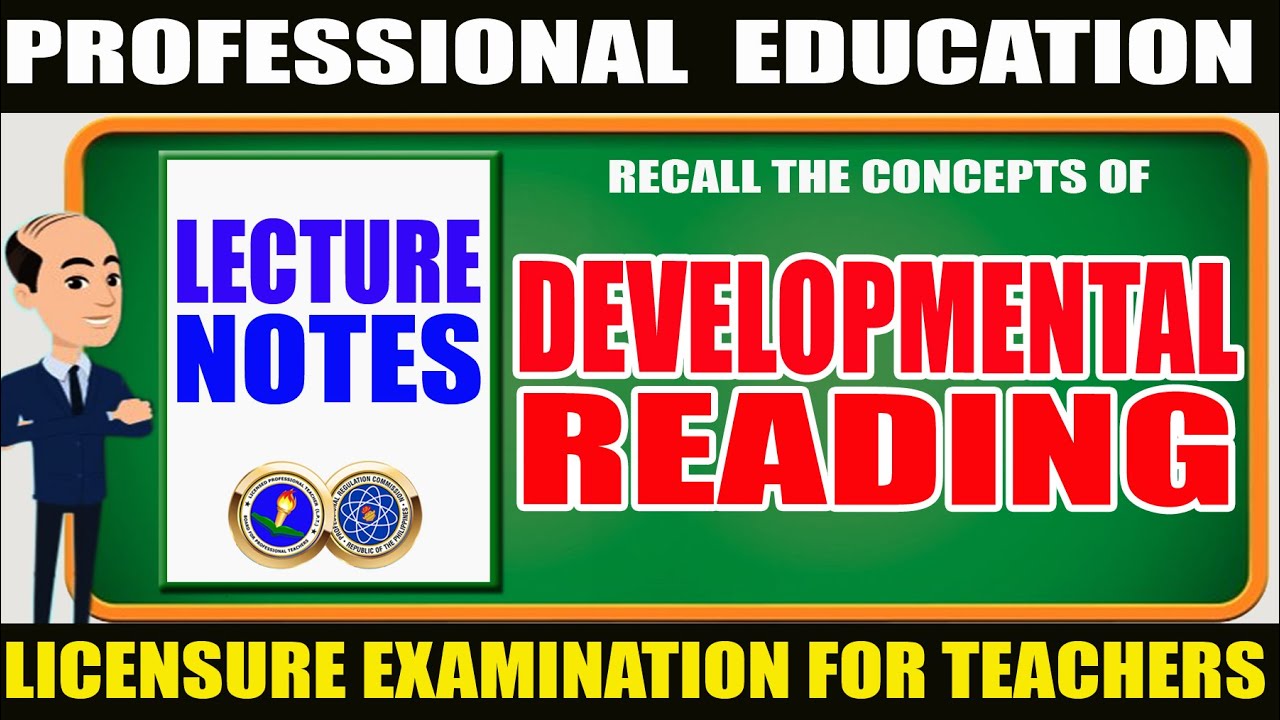 DEVELOPMENTAL READING | LECTURE NOTES | PROFESSIONAL EDUCATION|  BLEPT Review