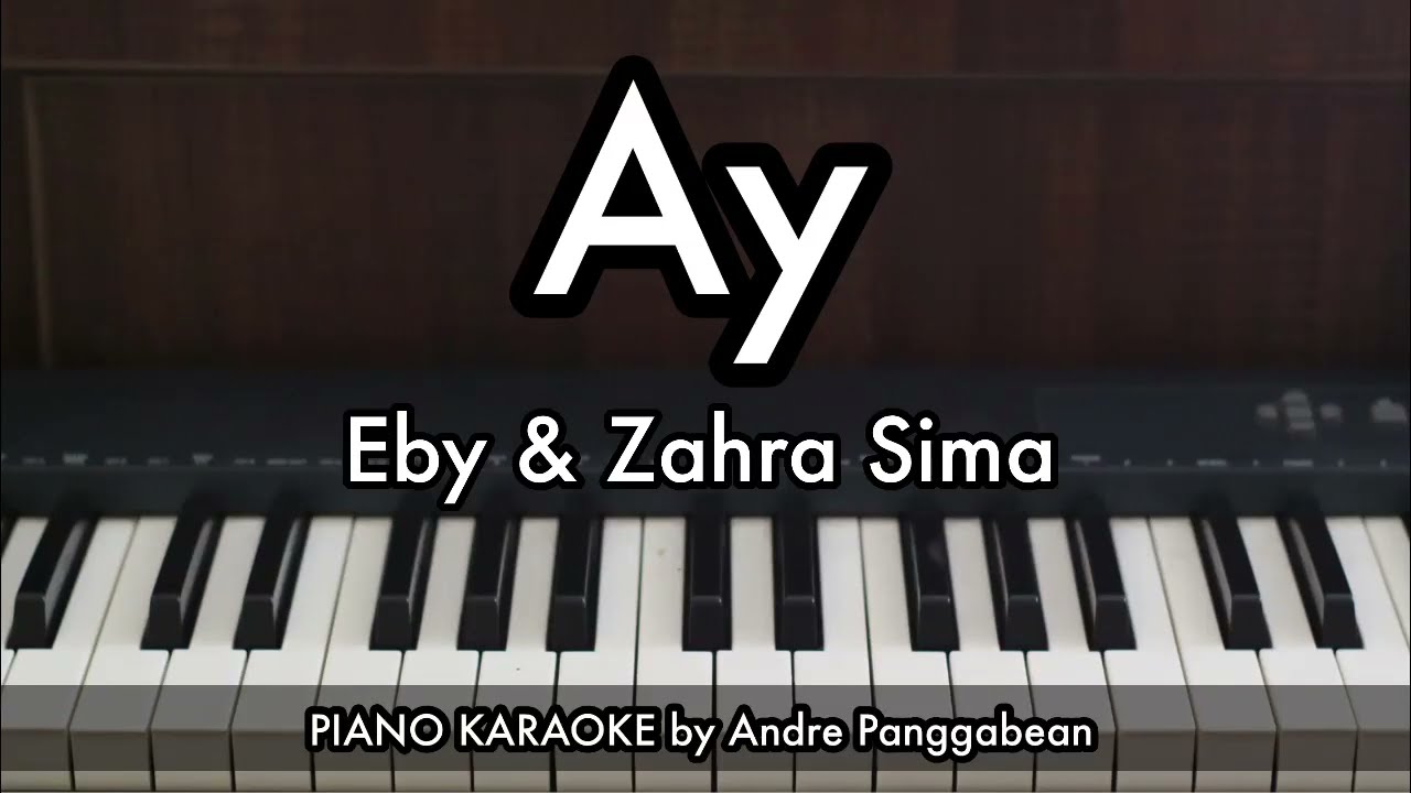 Ay - Eby & Zahra Sima (d'Bagindas) | Piano Karaoke by Andre Panggabean