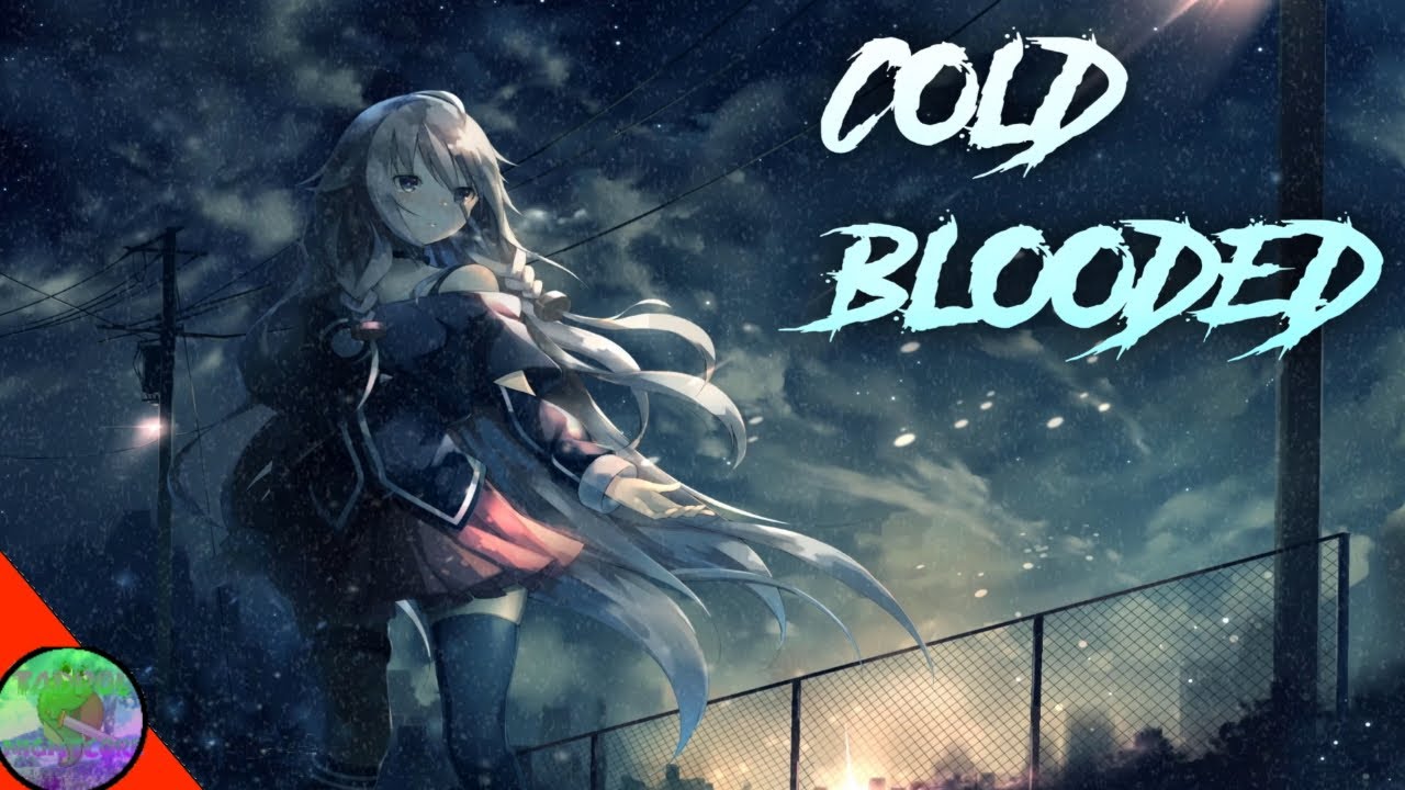 Nightcore || Cold-Blooded [Zayde Wolf]