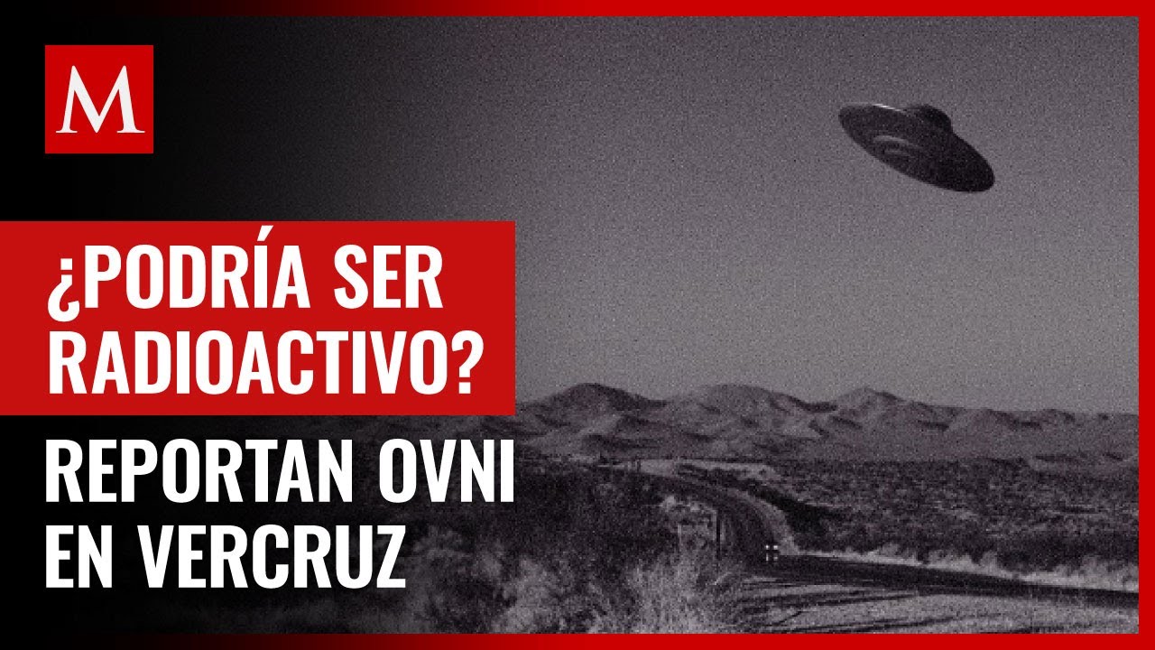 &iquest;Podr&iacute;a ser radioactivo? Reportan ca&iacute;da de Objeto Volador No Identificado en Veracruz