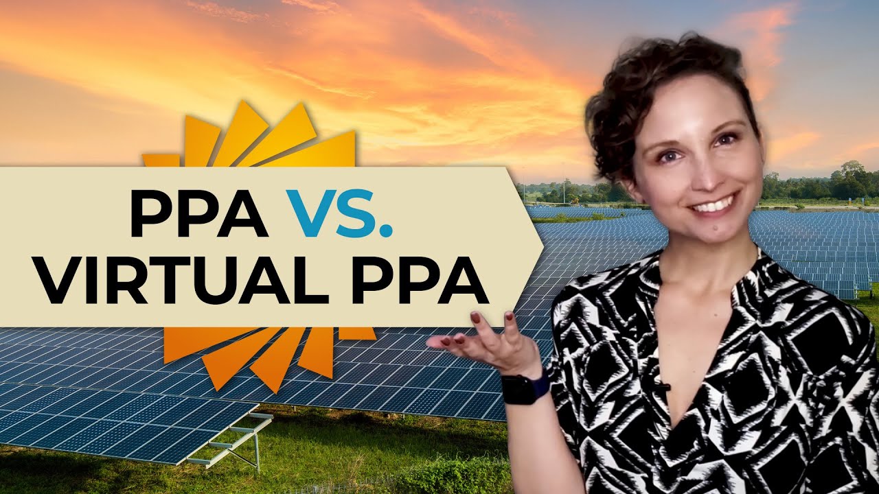 PPA vs. VPPA (Power Purchase Agreement vs. Virtual Power Purchase Agreement)