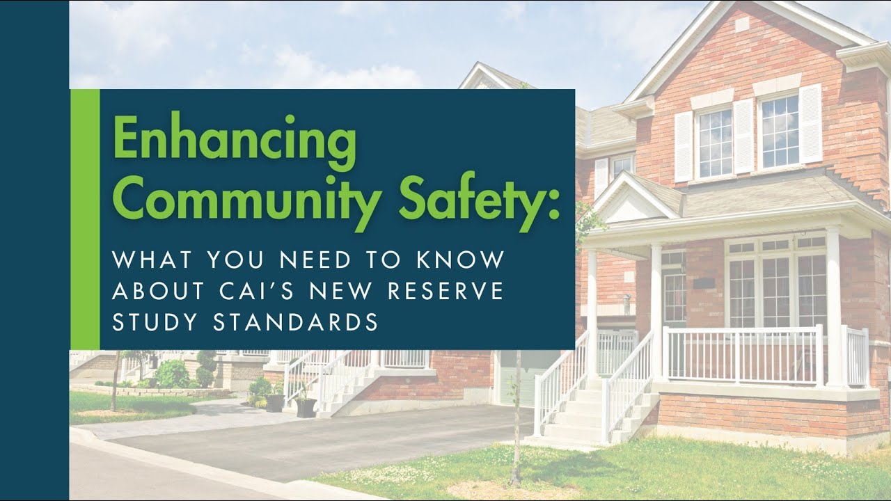 Enhancing Community Safety: What you need to know about CAI's new Reserve Study Standards