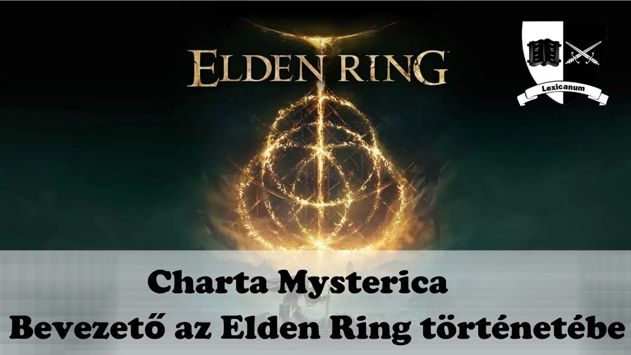 Charta Mysterica: Bevezető az Elden Ring történetébe