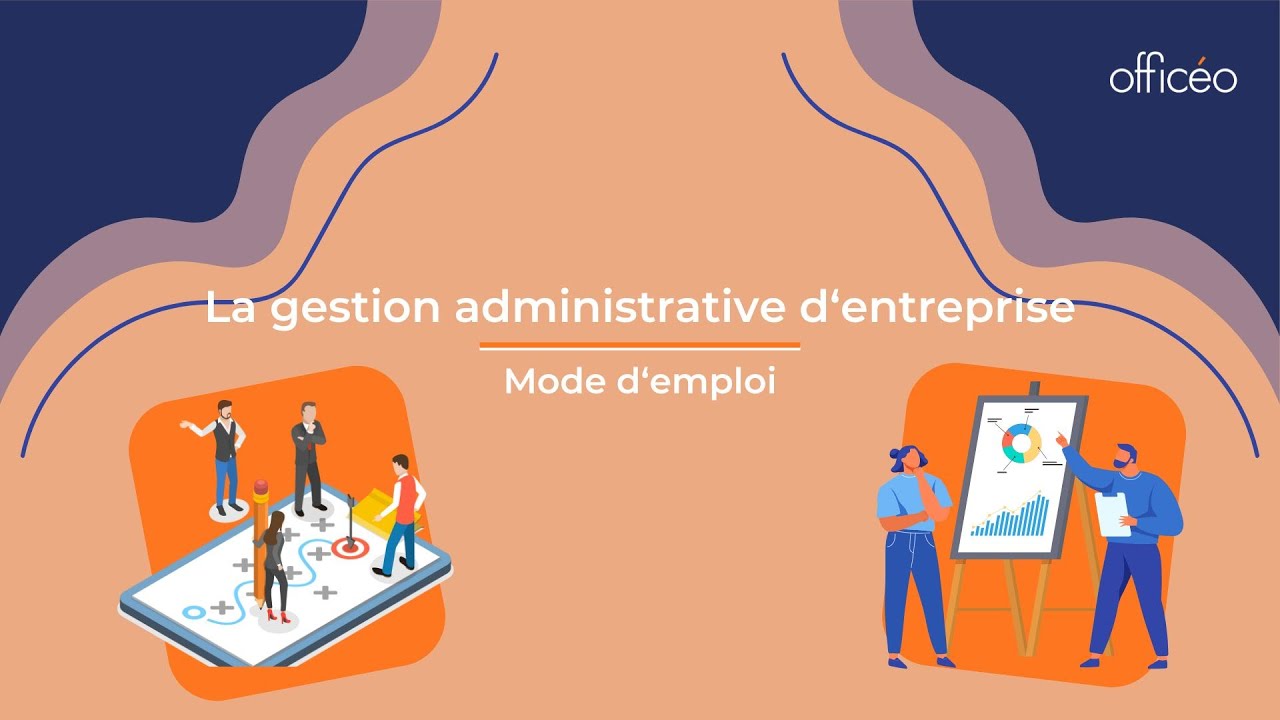 La gestion administrative d‘entreprise - tout comprendre simplement !