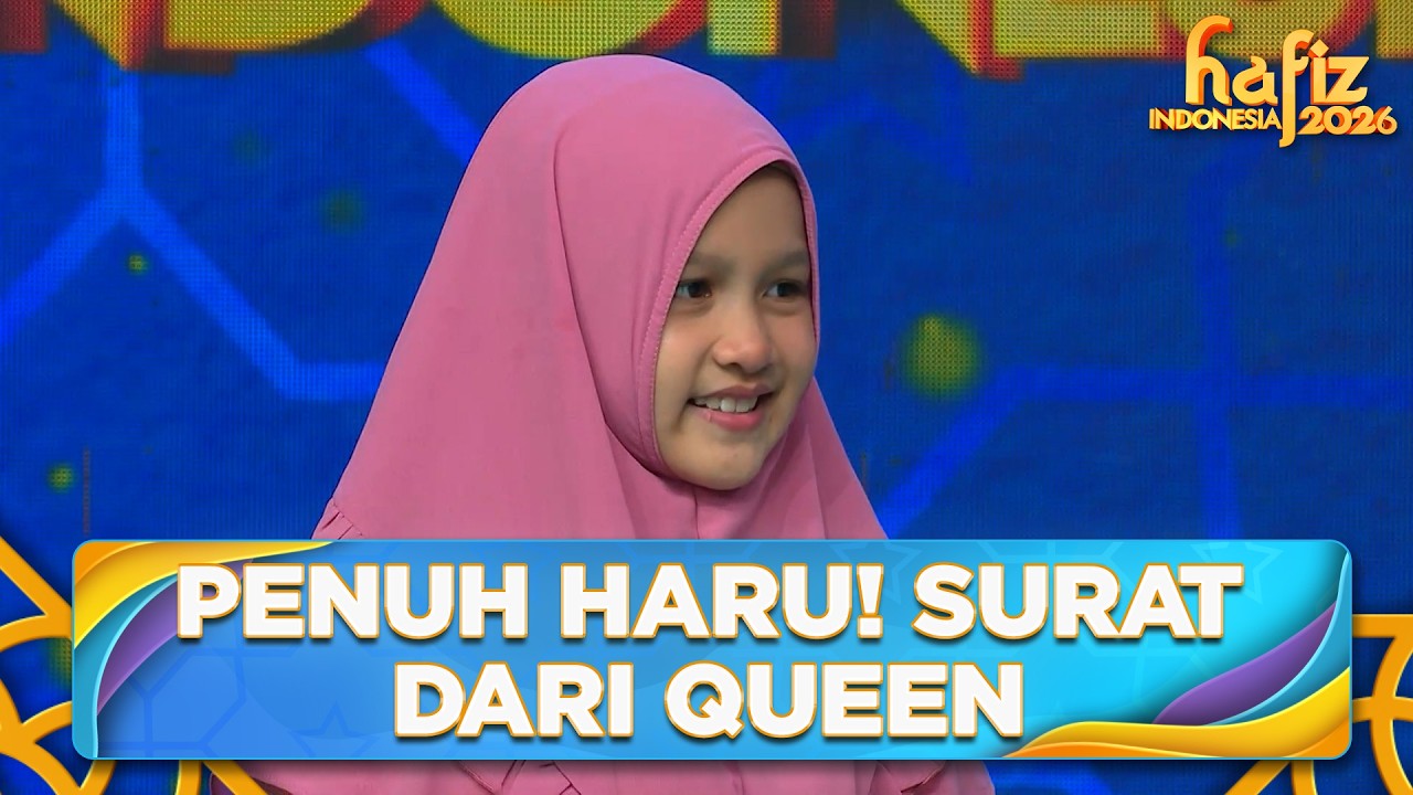 PENUH HARU! Surat Queen Untuk Teman-Temannya | HAFIZ INDONESIA 2026 | Eps 28 Part 5