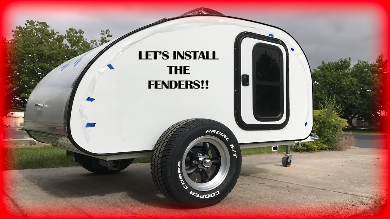 Let’s Build A Teardrop * Step-By-Step * - Part 50 (Installing the Fenders)
