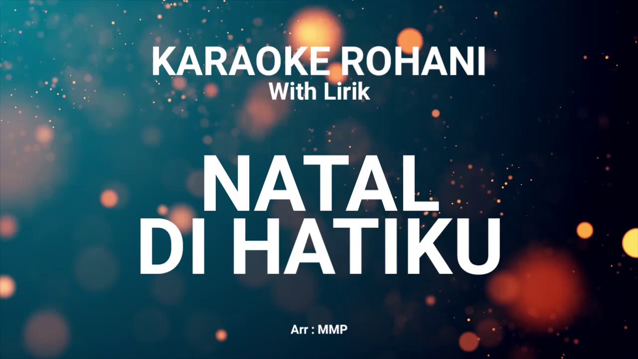 NATAL DI HATIKU - KARAOKE ROHANI KRISTEN