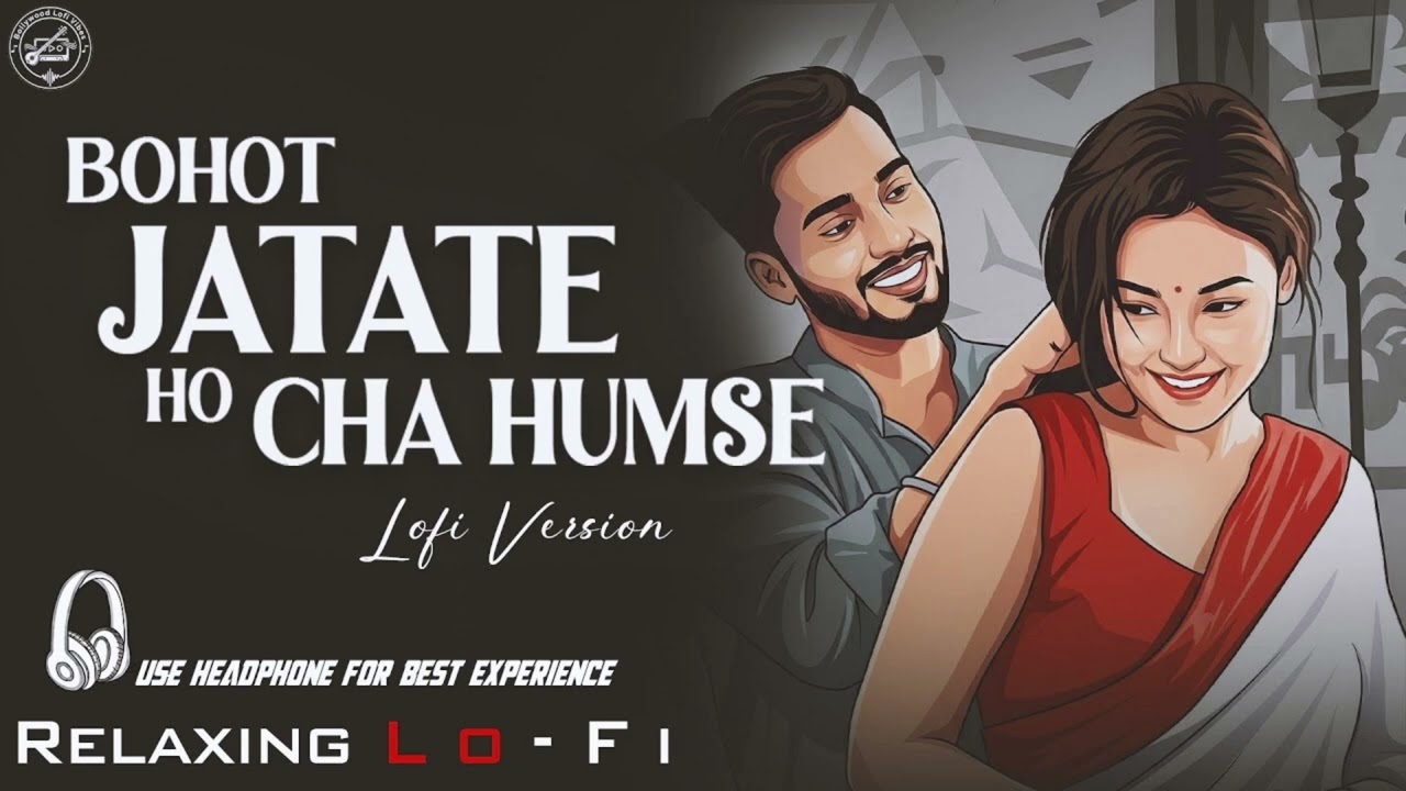 Bahot Jatate Ho Chah Humse | 90s Romantic Lo-Fi Version | Hindi Cover Song | Relaxing Lofi Music♥️