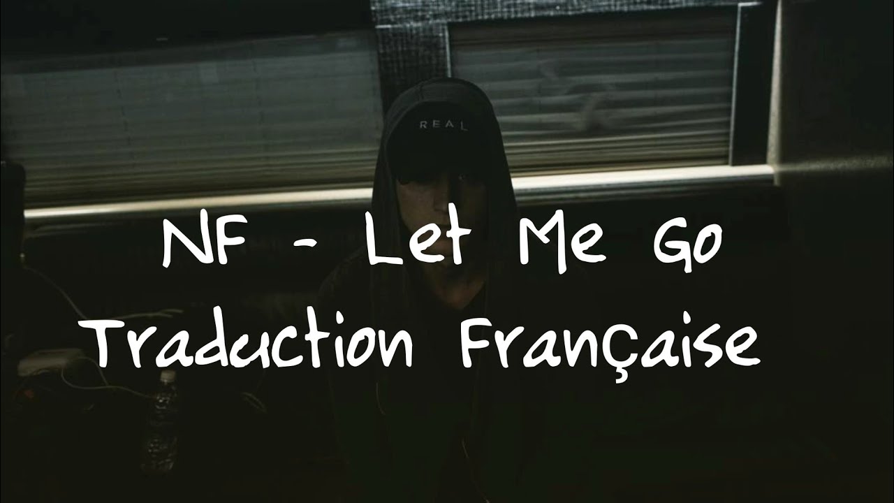 NF / Let Me Go - Traduction Française