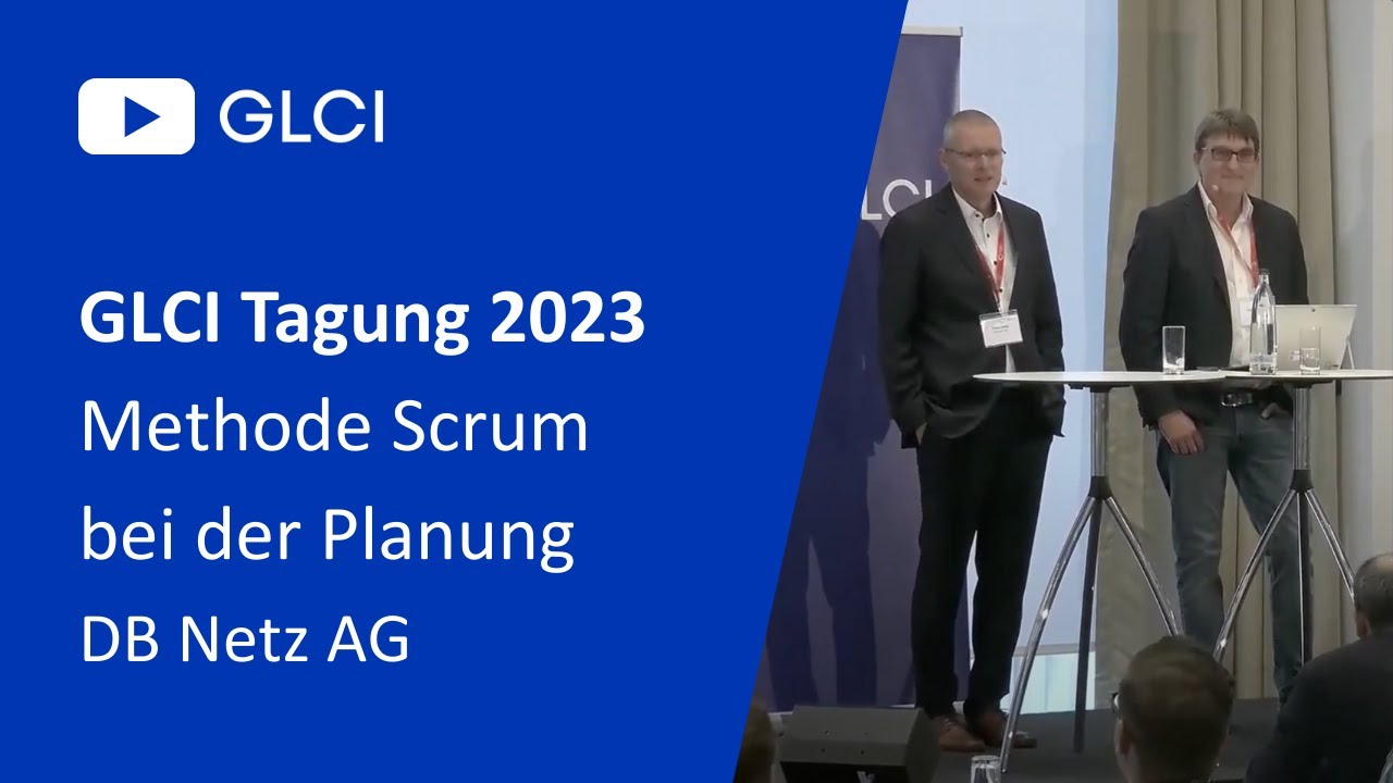 2023 GLCI Tagung Lean in der Planung - Video 2) DB Netz AG - Methode Scrum bei der Planung