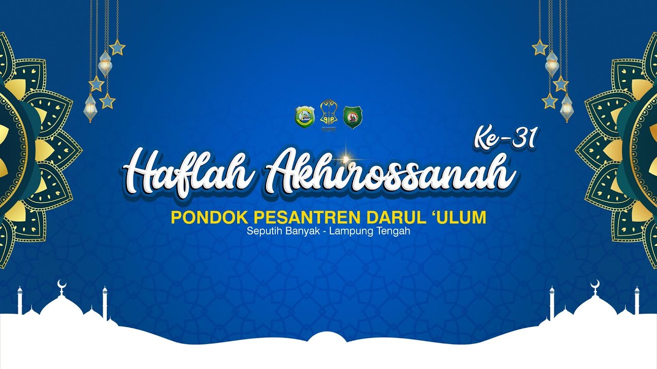 LIVE | Haflah Akhirussanah ke-31 Pondok Pesantren Darul ‘Ulum Seputih Banyak – Lampung Tengah